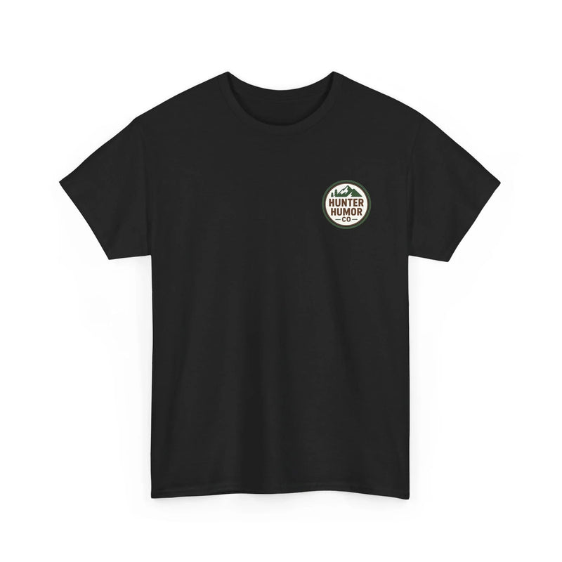 Hunter Humor PTSD Please Tag Something, Dummy T-Shirt
