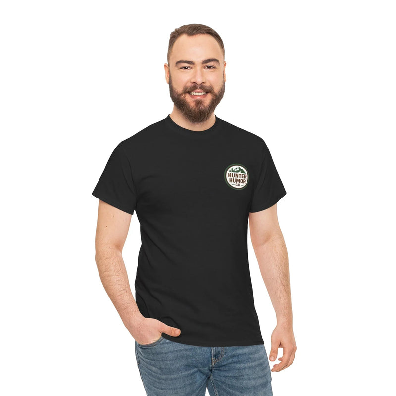 Hunter Humor PTSD Please Tag Something, Dummy T-Shirt